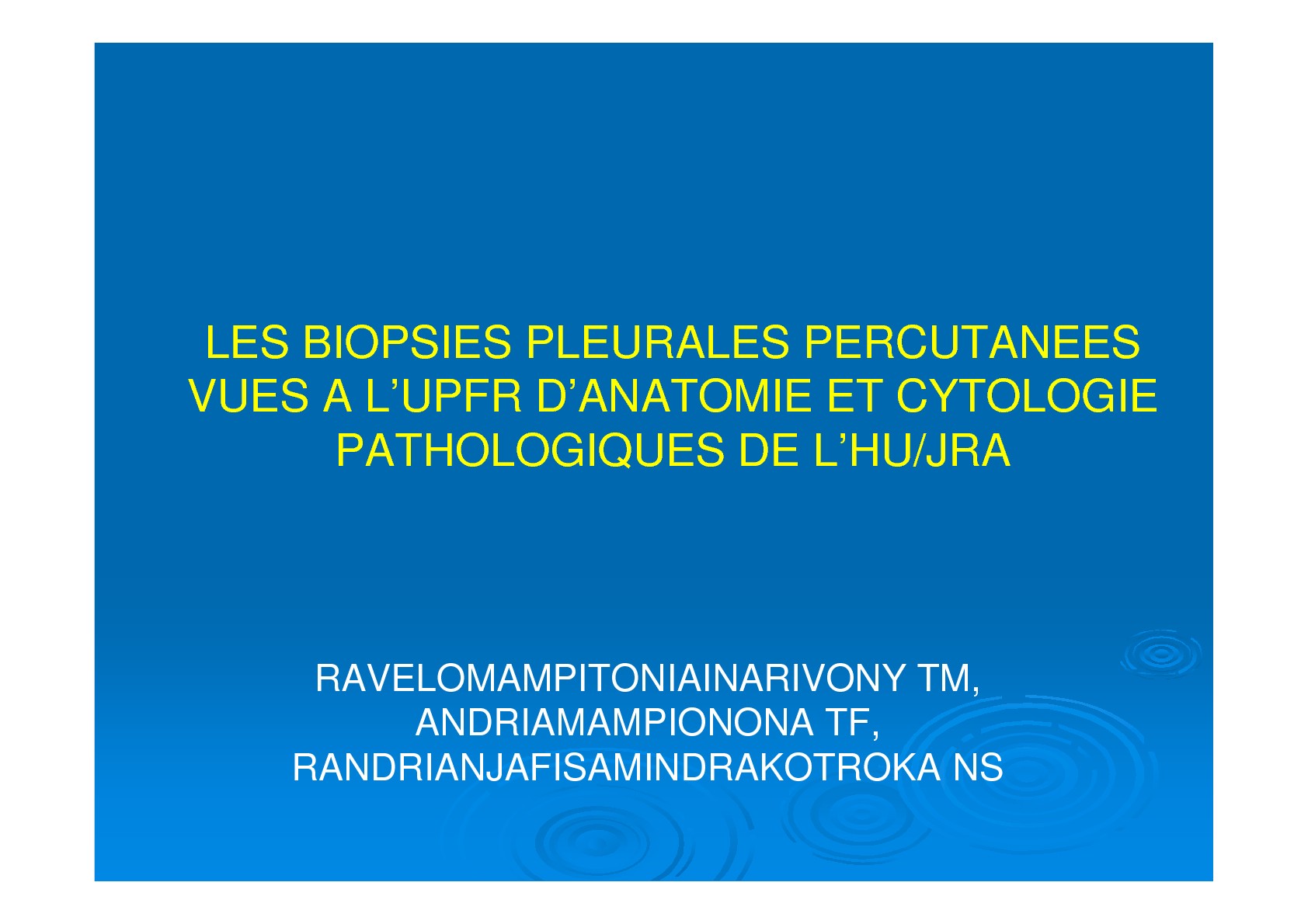 Les biopsies pleurales vues à L'UPFR d'anatomie et de cytologie pathologique de L'HUJRA