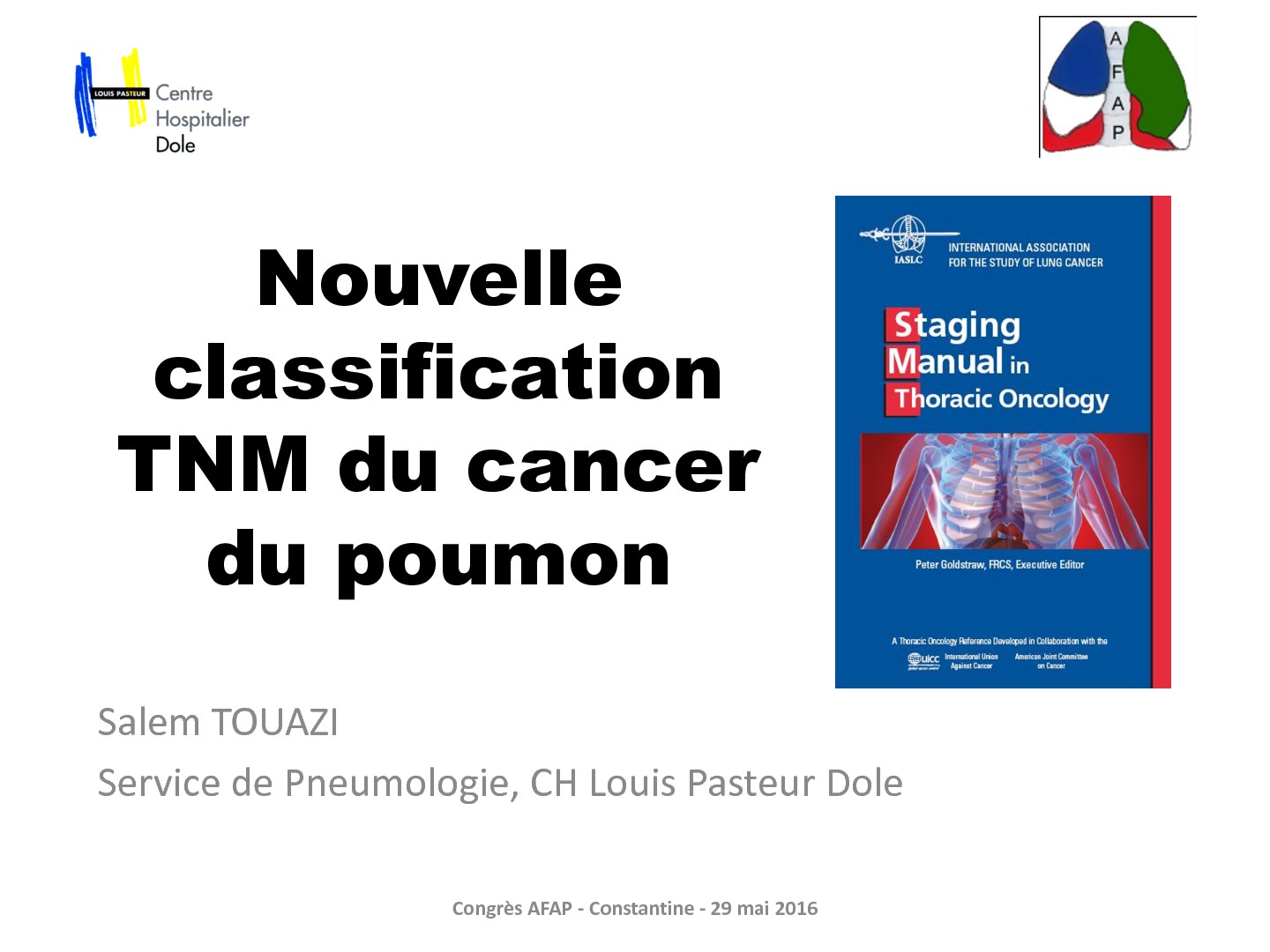 Nouvelle classification TNM du cancer du poumon. Salem TOUAZI