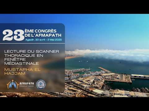 Lecture du scanner thoracique en fenêtre médiastinale. Mustapha El HAJJAM