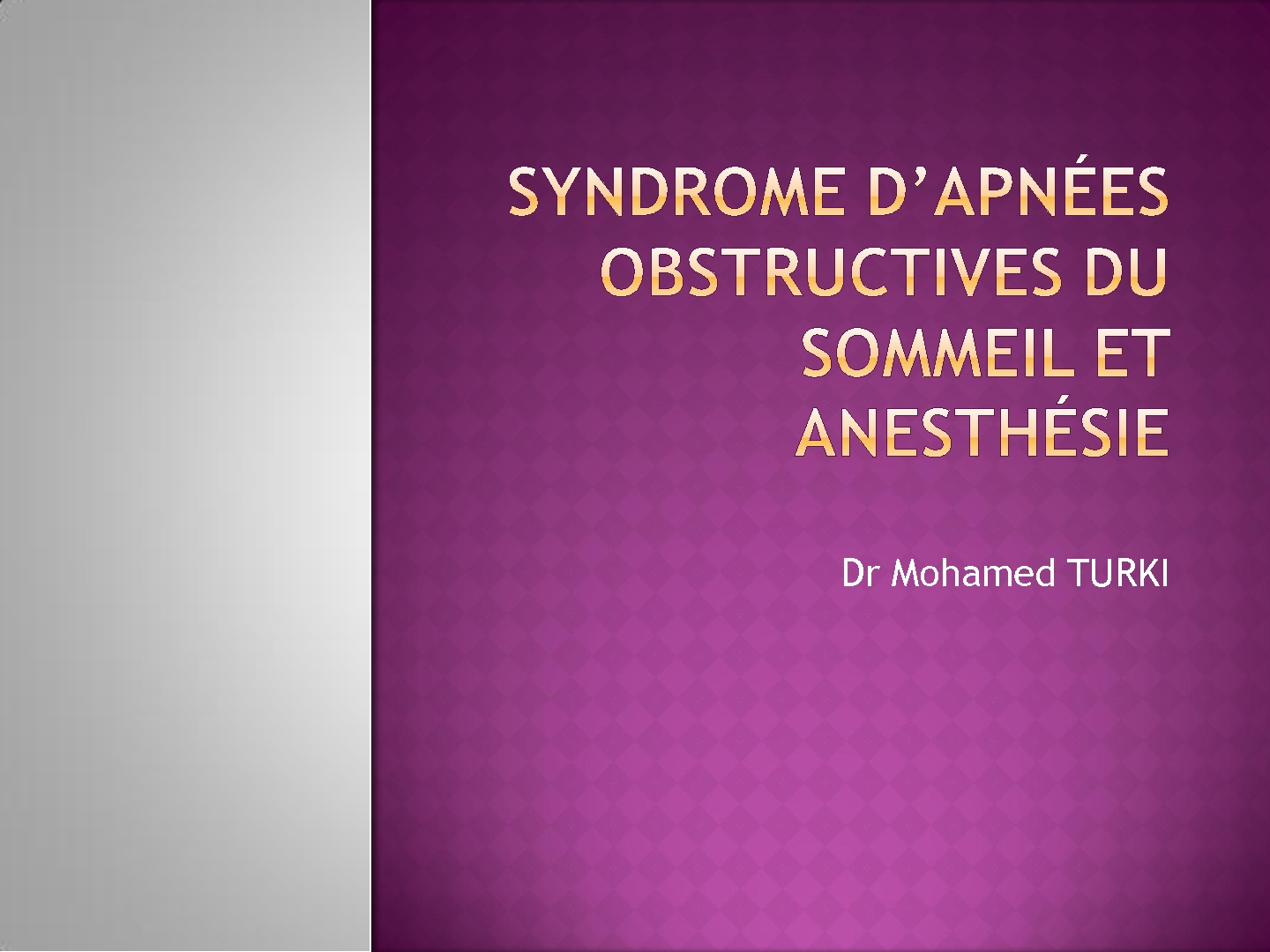SAS et anesthésie. Mohamed Turki