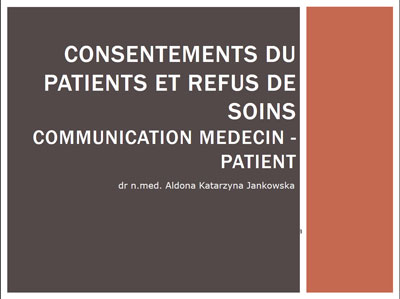 Consentements du patient et refus de soins. communication médecin - patient. Aldona Katarzyna Jankowska