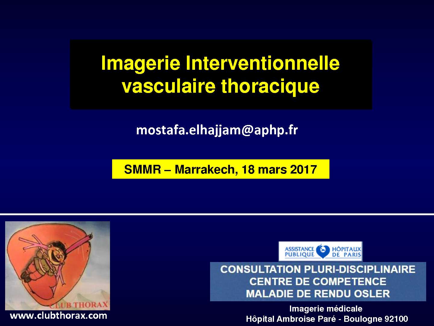 Radiologie interventionnelle dans la pathologie Vasculaire. M. El HAJJAM (Paris)