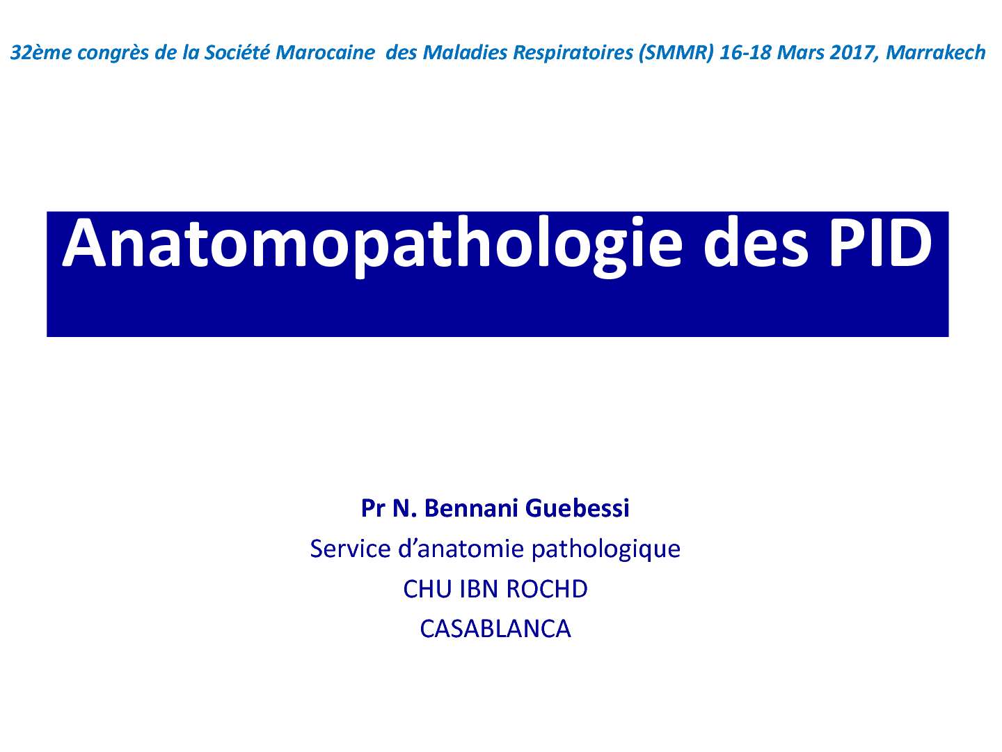 Anatomopathologie des PID. N. BENNANI (Casablanca)