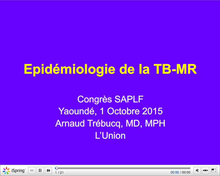 Epidémiologie de la TB-MR. Arnaud Trebucq
