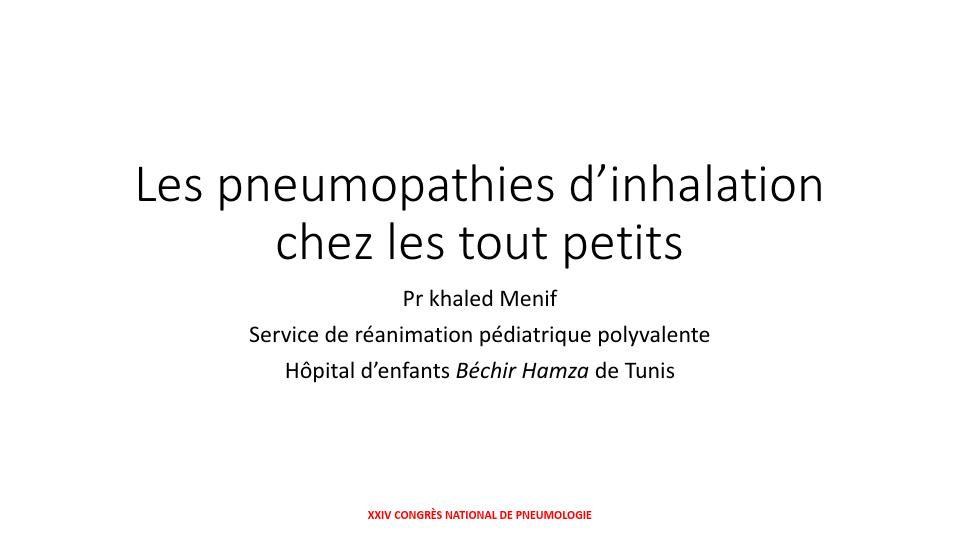 Les pneumopathies d'inhalation chez les tout-petits. K. Mnif